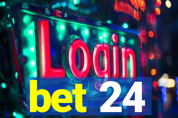 bet 24