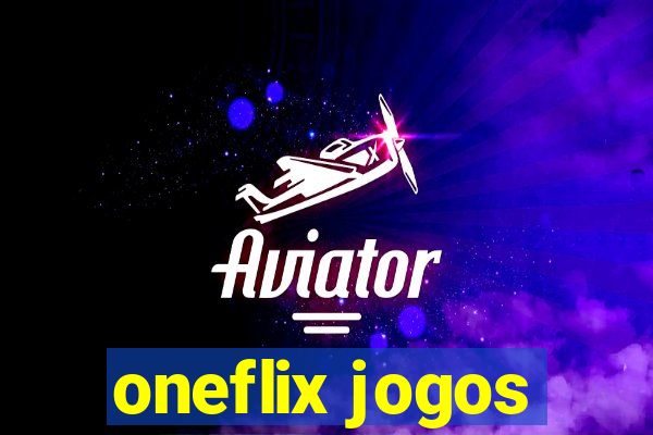 oneflix jogos