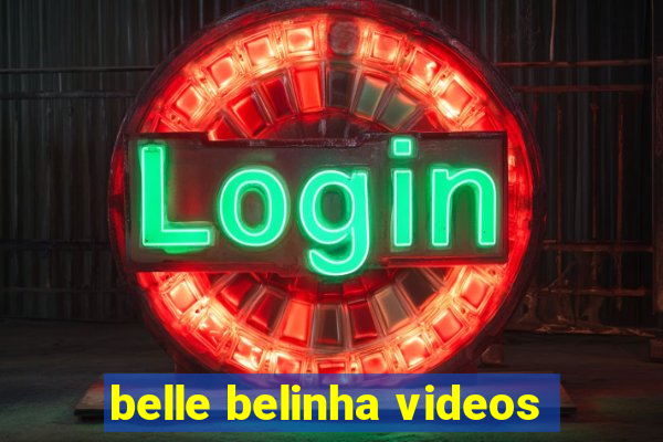 belle belinha videos