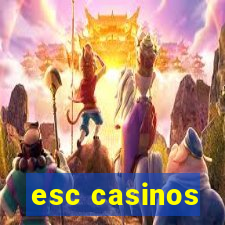 esc casinos