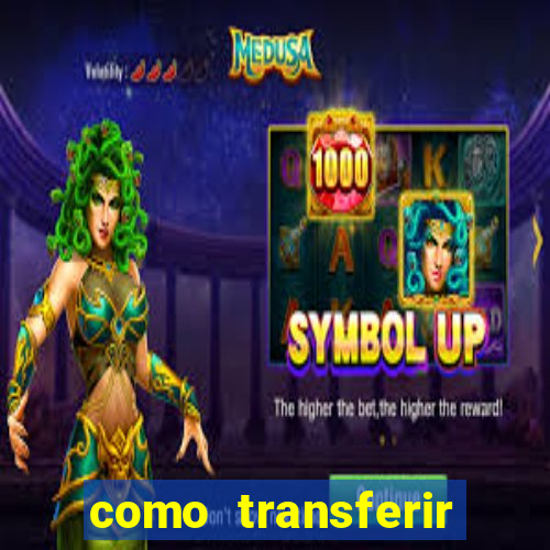 como transferir dinheiro do fortune tiger