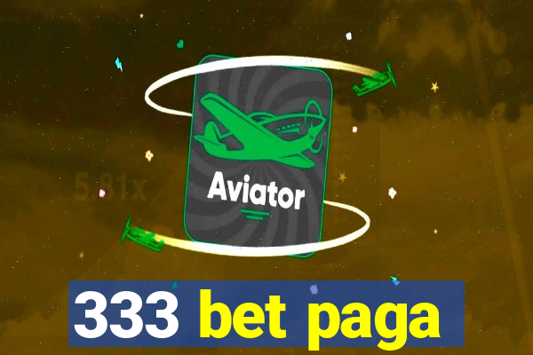 333 bet paga