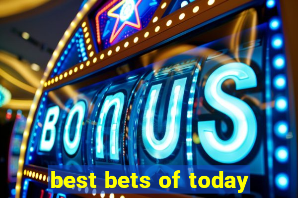 best bets of today