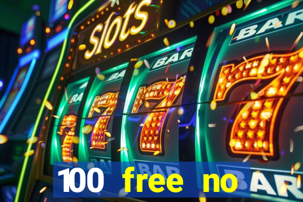 100 free no deposit casino