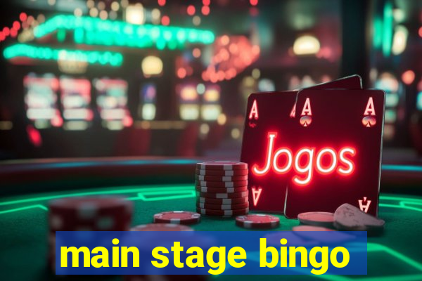 main stage bingo