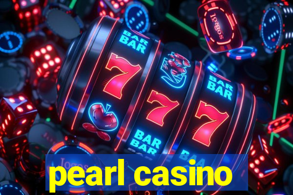 pearl casino