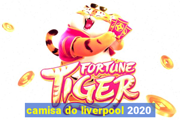 camisa do liverpool 2020