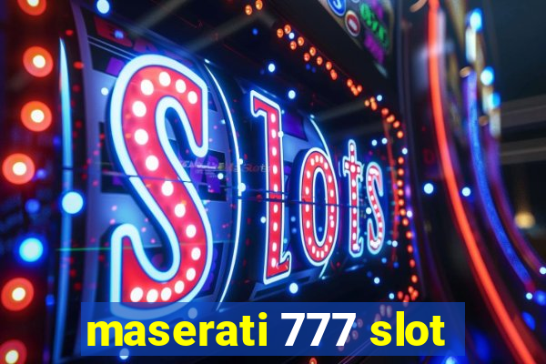 maserati 777 slot