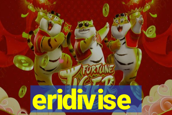 eridivise