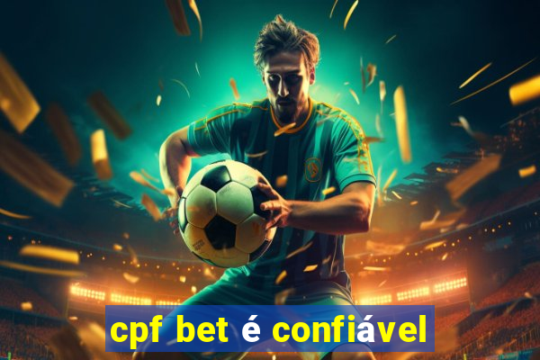 cpf bet é confiável