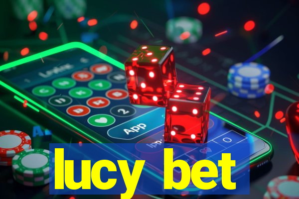 lucy bet