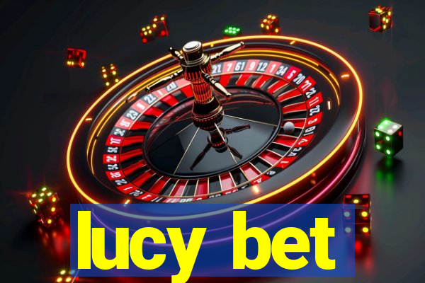 lucy bet