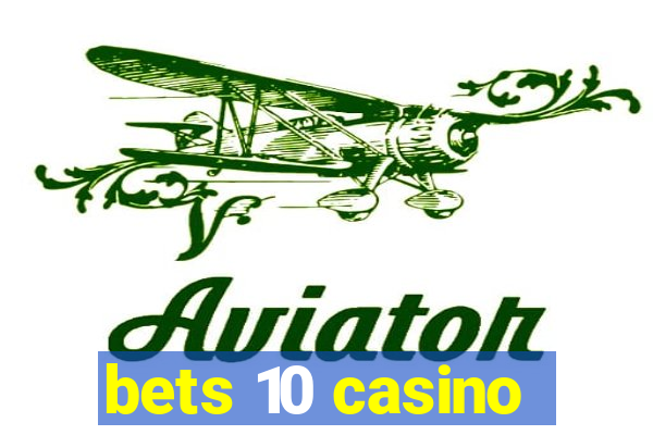 bets 10 casino