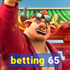 betting 65