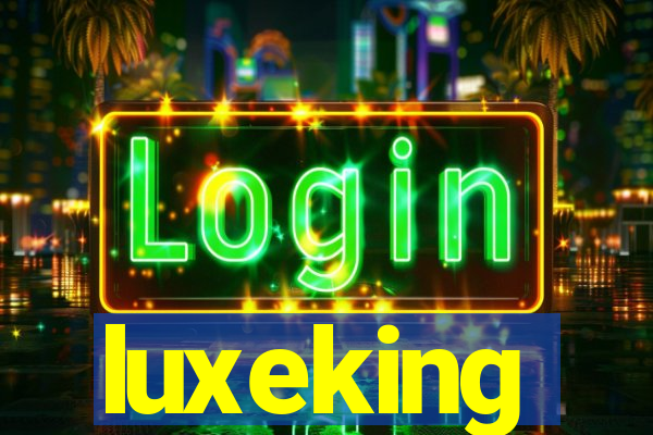 luxeking