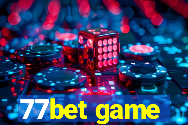 77bet game