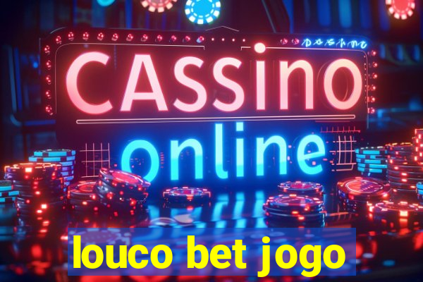 louco bet jogo