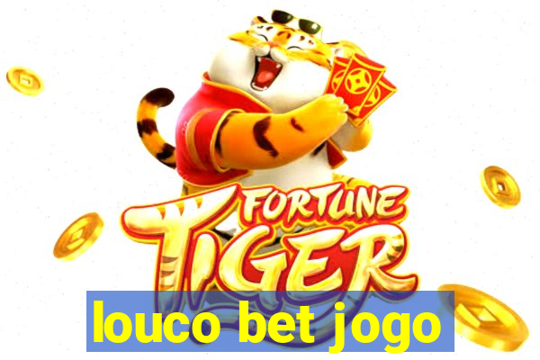 louco bet jogo