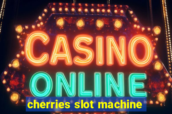 cherries slot machine