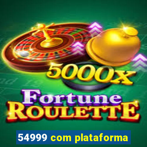 54999 com plataforma