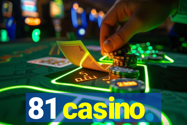 81 casino