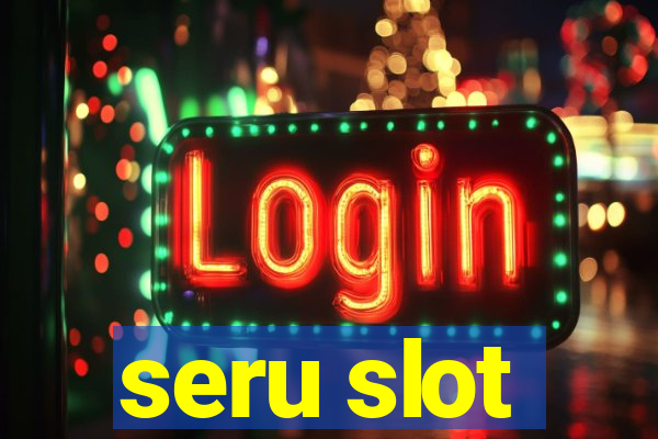 seru slot