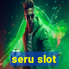 seru slot