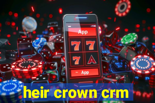 heir crown crm