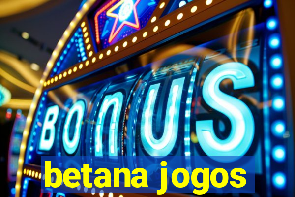 betana jogos