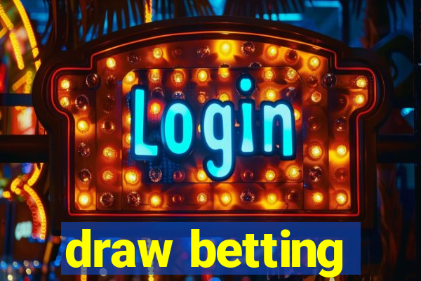 draw betting