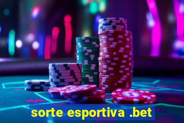 sorte esportiva .bet