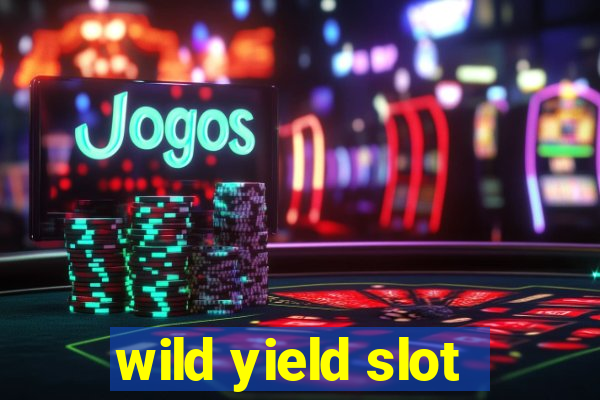 wild yield slot