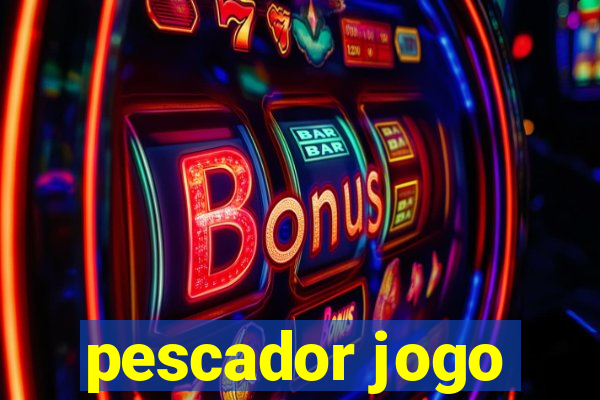 pescador jogo