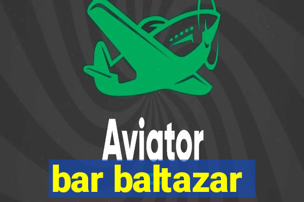 bar baltazar