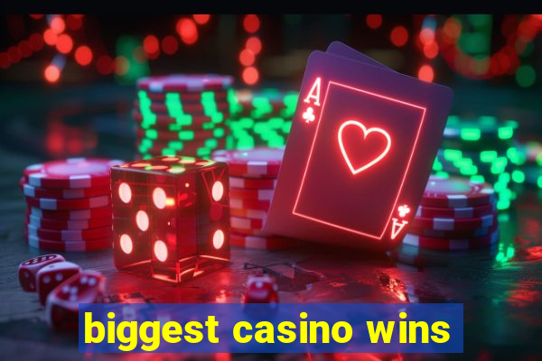 biggest casino wins