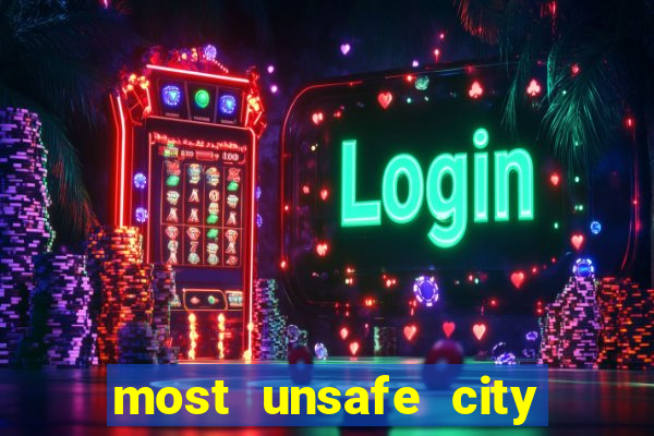 most unsafe city in us