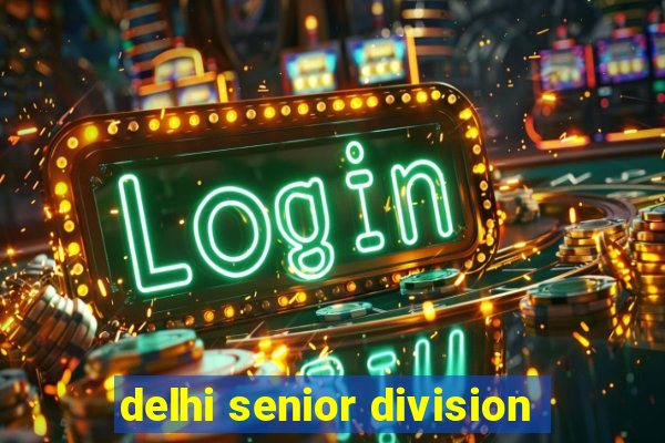 delhi senior division