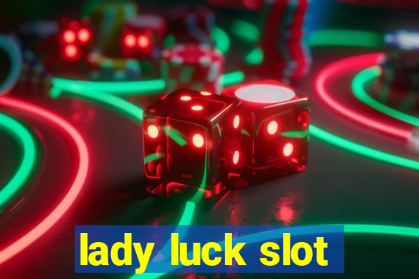 lady luck slot