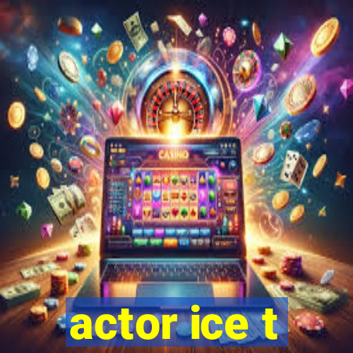 actor ice t