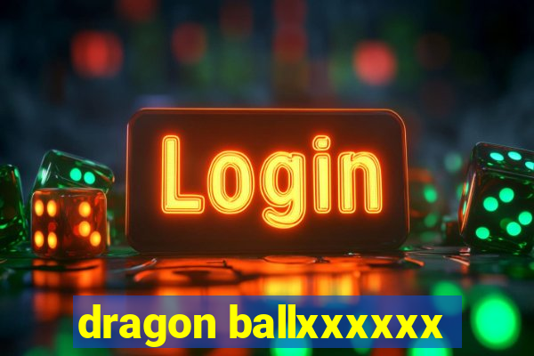 dragon ballxxxxxx