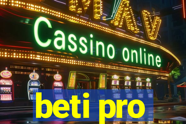 beti pro