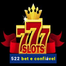 522 bet e confiável