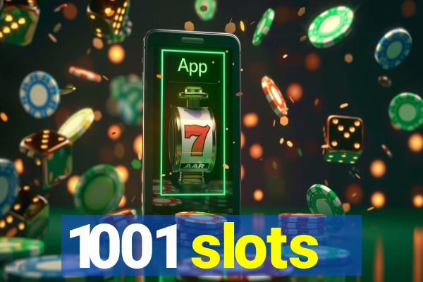 1001 slots