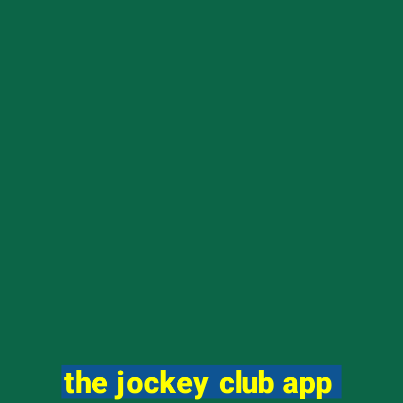 the jockey club app