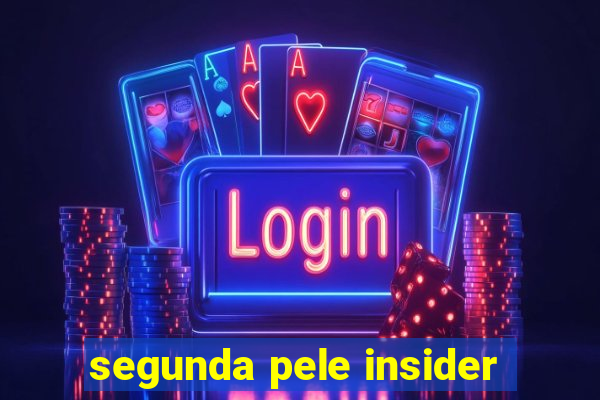 segunda pele insider