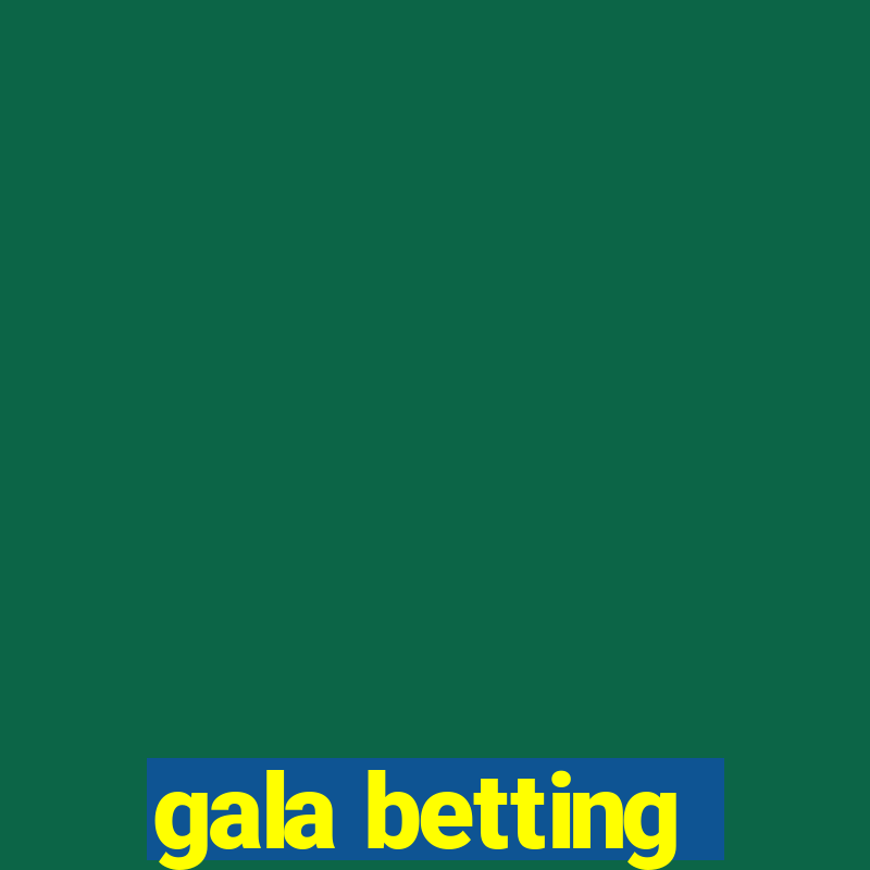 gala betting