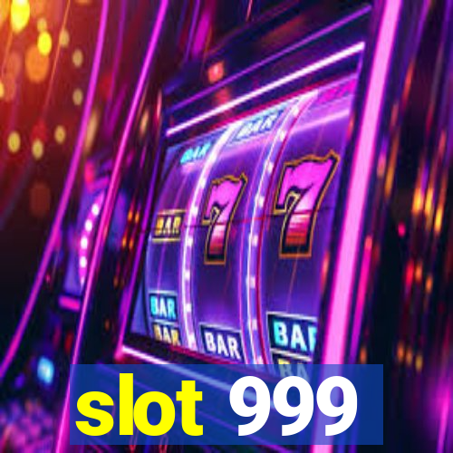 slot 999