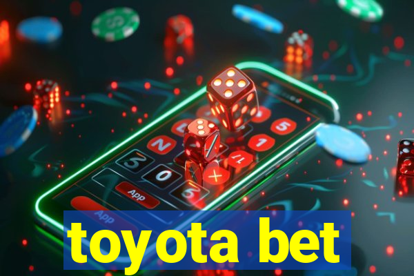 toyota bet