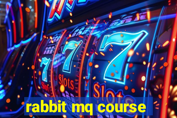 rabbit mq course