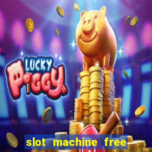 slot machine free on line